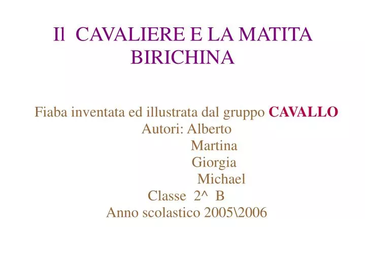 il cavaliere e la matita birichina