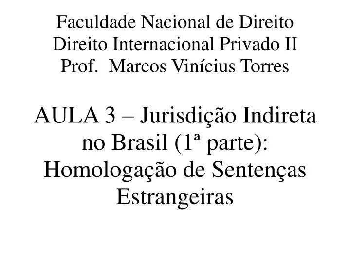 aula 3 jurisdi o indireta no brasil 1 parte homologa o de senten as estrangeiras