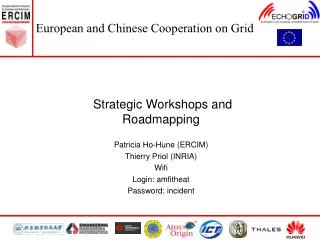 Strategic Workshops and Roadmapping Patricia Ho-Hune (ERCIM) Thierry Priol (INRIA) Wifi