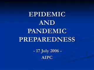 EPIDEMIC AND PANDEMIC PREPAREDNESS