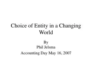 Choice of Entity in a Changing World