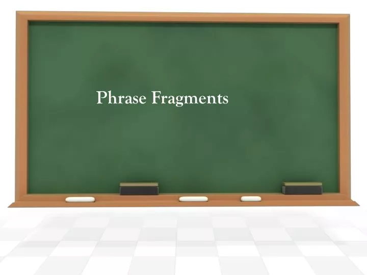 phrase fragments