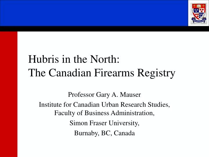 hubris in the north the canadian firearms registry