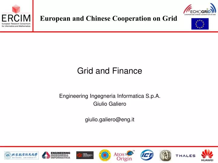 grid and finance engineering ingegneria informatica s p a giulio galiero giulio galiero@eng it