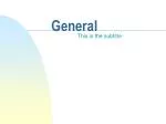 General - slide 1