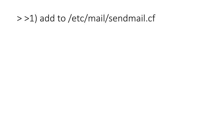 1 add to etc mail sendmail cf