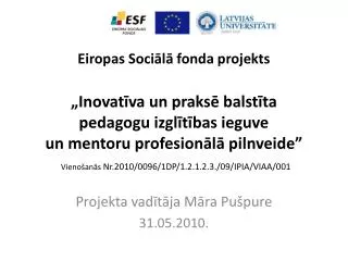 Projekta vadītāja Māra Pušpure 31.05.2010.