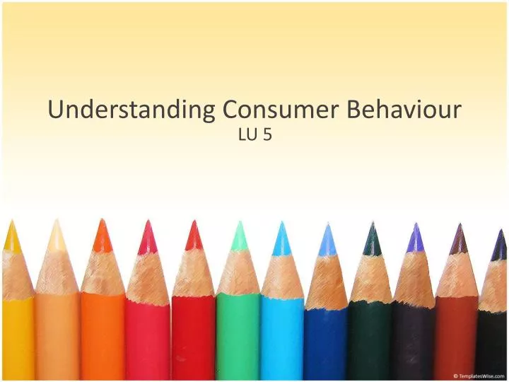 understanding consumer b ehaviour