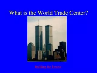 What is the World Trade Center?