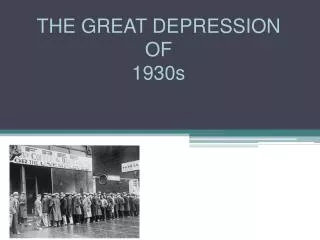 THE GREAT DEPRESSION OF 1930s