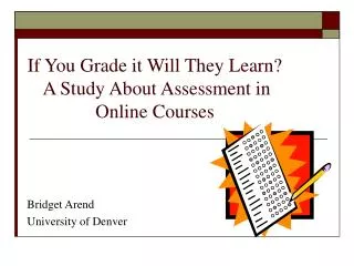If You Grade it Will They Learn? A Study About Assessment in Online Courses