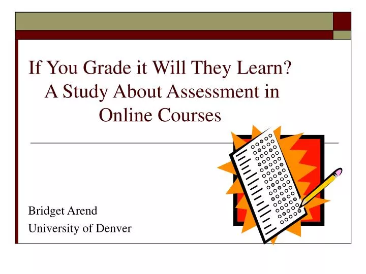 if you grade it will they learn a study about assessment in online courses
