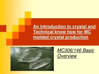An Introduction to crystal and Technical know how for MC molded crystal production