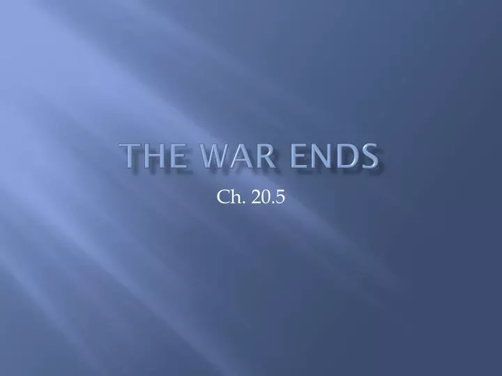the war ends