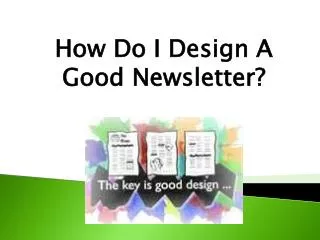 How Do I Design A Good Newsletter?