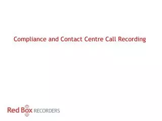 Compliance and Contact Centre Call Recording