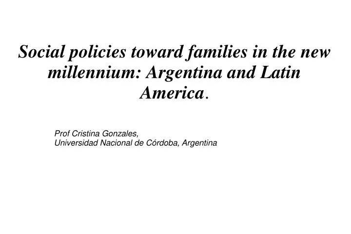 social policies toward families in the new millennium argentina and latin america