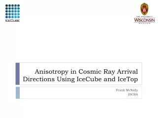 Anisotropy in Cosmic Ray Arrival Directions Using IceCube and IceTop