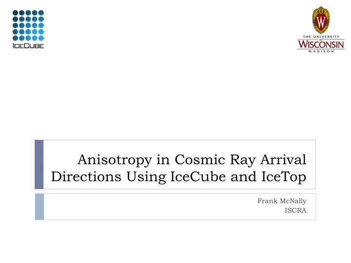 anisotropy in cosmic ray arrival directions using icecube and icetop