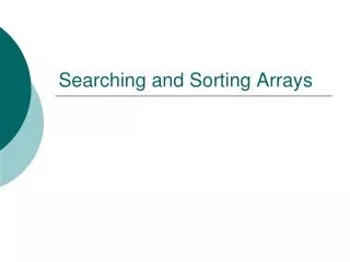 Searching and Sorting Arrays