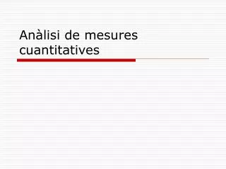 an lisi de mesures cuantitatives