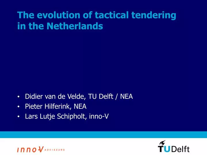 the evolution of tactical tendering in the netherlands