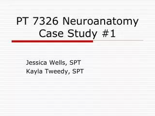 PT 7326 Neuroanatomy Case Study #1