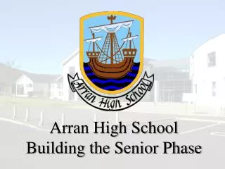 Arran High School Building the Senior Phase