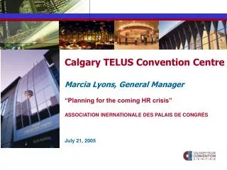 Calgary TELUS Convention Centre Marcia Lyons, General Manager