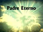 Padre Eterno - slide 1