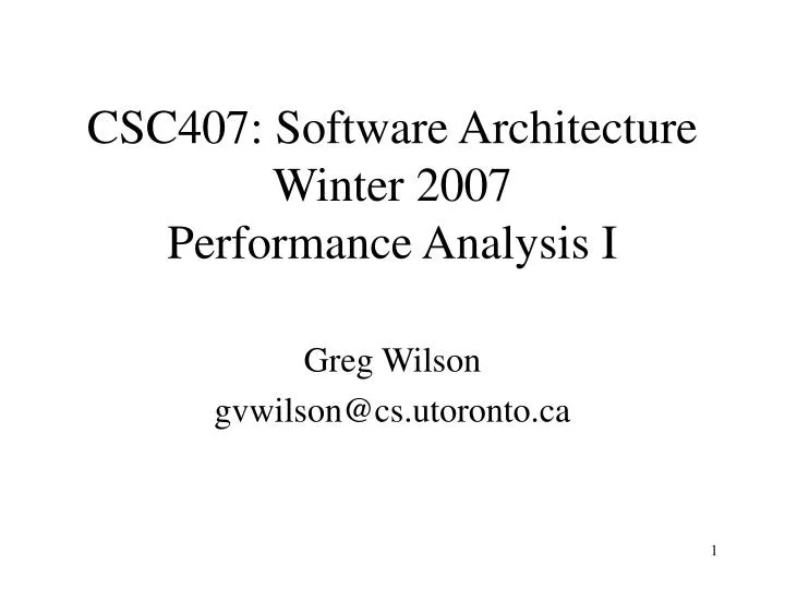 csc407 software architecture winter 2007 performance analysis i