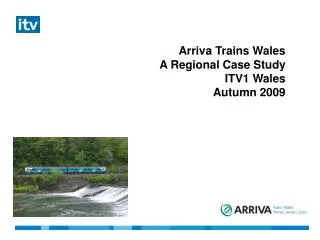 Arriva Trains Wales A Regional Case Study ITV1 Wales Autumn 2009