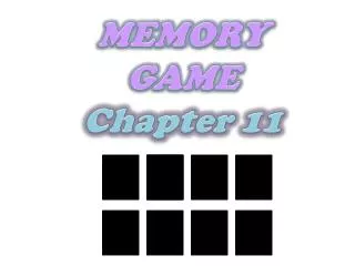 MEMORY GAME Chapter 11