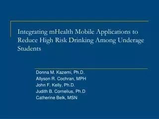 Integrating mHealth Mobile Applications to Reduce High Risk Drinking Among Underage Students
