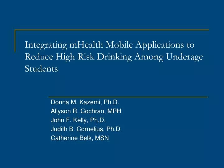 integrating mhealth mobile applications to reduce high risk drinking among underage students