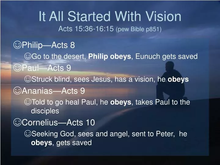 it all started with vision acts 15 36 16 15 pew bible p851