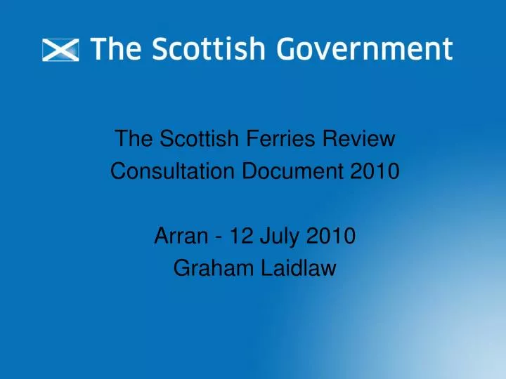 the scottish ferries review consultation document 2010 arran 12 july 2010 graham laidlaw