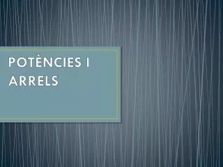 pot ncies i arrels