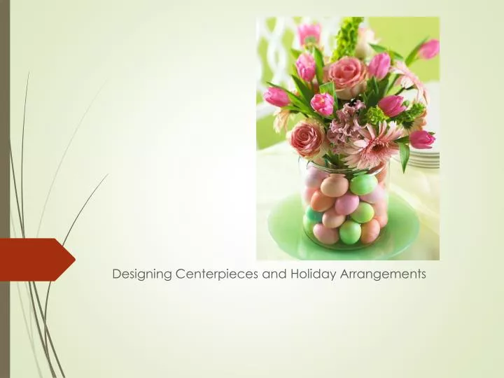designing centerpieces and holiday arrangements