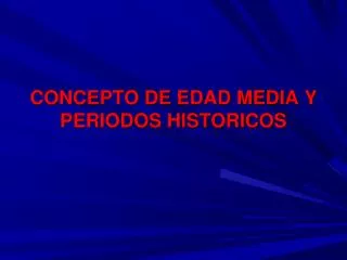 concepto de edad media y periodos historicos