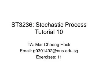 ST3236: Stochastic Process Tutorial 10
