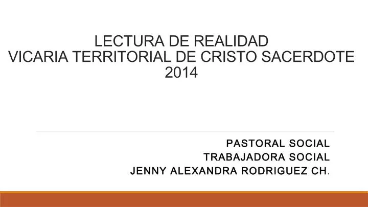 lectura de realidad vicaria territorial de cristo sacerdote 2014