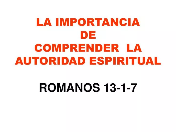 la importancia de comprender la autoridad espiritual romanos 13 1 7