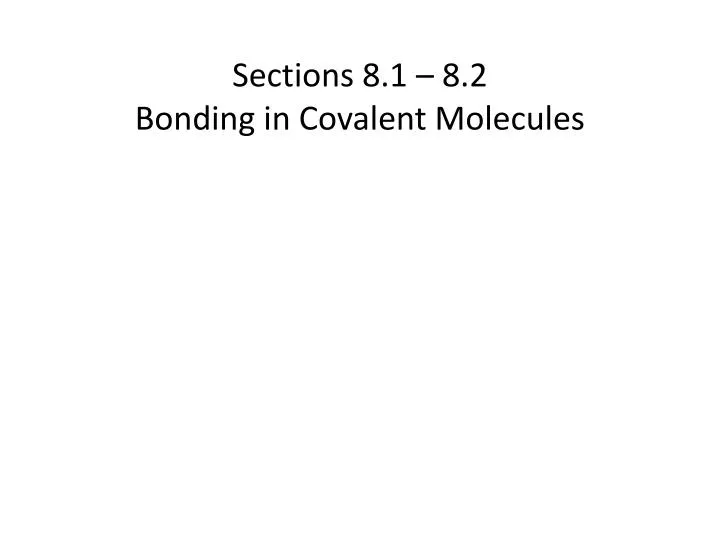 sections 8 1 8 2 bonding in covalent molecules