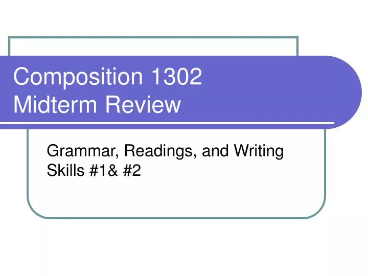 composition 1302 midterm review