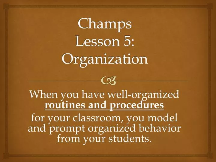 champs lesson 5 organization