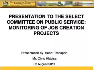 PRESENTATION TO THE SELECT COMMITTEE ON PUBLIC SERVICE: MONITORING OF JOB CREATION PROJECTS