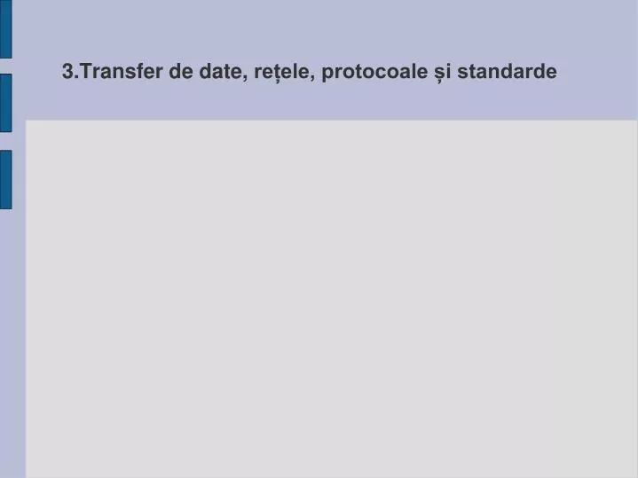 3 transfer de date re ele protocoale i standarde