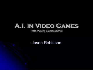 A.I. in Video Games Role-Playing Games (RPG)