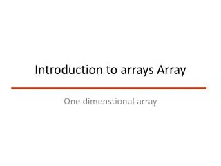Introduction to arrays Array